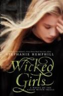 Wicked Girls: A Novel of the Salem Witch Trials di Stephanie Hemphill edito da BALZER & BRAY