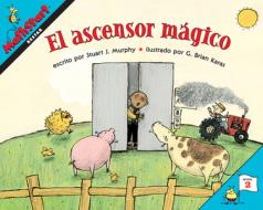 El Ascensor Mágico: Elevator Magic (Spanish Edition) di Stuart J. Murphy edito da HARPERCOLLINS