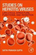 Studies On Hepatitis Viruses di Satya Prakash Gupta edito da Elsevier Science Publishing Co Inc