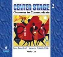 Center Stage 2 : Grammar To Communicate, Audio Cd di Lynn Bonesteel, Samuela Eckstut edito da Pearson Education (us)