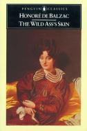 The Wild Ass's Skin di Honore de Balzac edito da Penguin Books Ltd