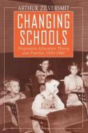 Changing Schools (Paper) di Arthur Zilversmit edito da University of Chicago Press