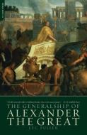 The Generalship of Alexander the Great di J. F. C. Fuller edito da DA CAPO PR INC