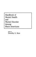 Handbook of Mental Health and Mental Disorder Among Black Americans di Dorothy Smith-Ruiz edito da Greenwood