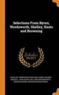 Selections From Byron, Wordsworth, Shell di CHARLES TO COPELAND edito da Lightning Source Uk Ltd