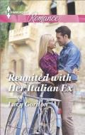 Reunited with Her Italian Ex di Lucy Gordon edito da Harlequin