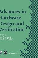 Advances in Hardware Design and Verification di Chapman, Hall, Chapman & Hall edito da Chapman and Hall