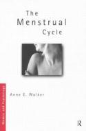 The Menstrual Cycle di Anne Walker edito da Taylor & Francis Ltd