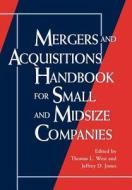 Mergers and Acquisitions Handbook di West, Jones edito da John Wiley & Sons