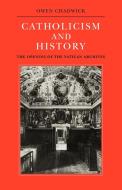 Catholicism and History di Owen Chadwick edito da Cambridge University Press
