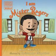 I Am Mister Rogers di Brad Meltzer edito da ROCKY POND BOOKS