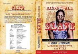 Basketball Slave di Mark Johnson edito da Junior-cam Publishing