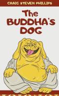 The Buddha's Dog di Craig Steven Phillips edito da Open Sky Books