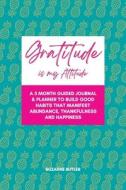 Gratitude is my Attitude di Suzanne Butler edito da Suzanne Butler
