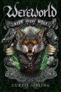 Rise of the Wolf di Curtis Jobling edito da Viking Books for Young Readers