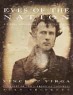 Eyes of the Nation: A Visual History of the United States di Vincent Virga edito da Knopf Publishing Group