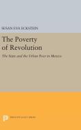 The Poverty of Revolution di Susan Eva Eckstein edito da Princeton University Press