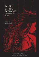 Tales of the Tattooed: An Anthology of Ink di John Miller edito da BRITISH LIB