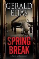 Spring Break di Gerald Elias edito da Severn House Publishers Ltd