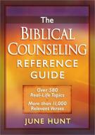 The Biblical Counseling Reference Guide di June Hunt edito da Harvest House Publishers,U.S.