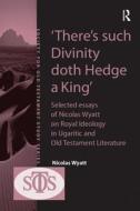 'There's such Divinity doth Hedge a King' di Nicolas Wyatt edito da Taylor & Francis Ltd