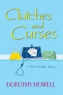 Clutches and Curses di Dorothy Howell edito da Kensington Publishing Corporation
