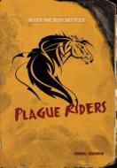 Plague Riders di Gabriel Goodman edito da Lerner Classroom