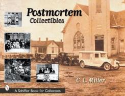 Postmortem Collectibles di C. L. Miller edito da Schiffer Publishing Ltd
