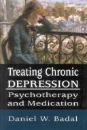 Treating Chronic Depression di Daniel W. Badal edito da Jason Aronson Inc. Publishers