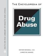 The Encyclopedia of Drug Abuse di Esther Gwinnell edito da Facts On File