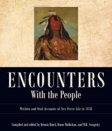 Encounters with the People: Written and Oral Accounts of Nez Perce Life to 1858 edito da WASHINGTON STATE UNIV PR