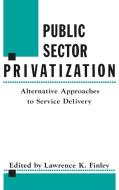 Public Sector Privatization di Lawrence K. Finley edito da Quorum Books