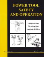 Power Tool Safety and Operations di Thomas A. Hoerner, Melvin D. Bettis edito da Hobar Publications