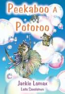Peekaboo a Potoroo: Follow the Adorable Lyla the Longfoot Potoroo on Her Journey. di Jackie Lomaz edito da J G Lomax