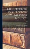 Hill Directory Co.'s Directory of Wilimington, N.C. [1902]; 1902 edito da LIGHTNING SOURCE INC