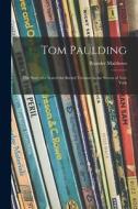 Tom Paulding: the Story of a Search for Buried Treasure in the Streets of New York di Brander Matthews edito da LIGHTNING SOURCE INC