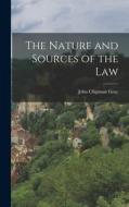 The Nature and Sources of the Law di John Chipman Gray edito da LEGARE STREET PR
