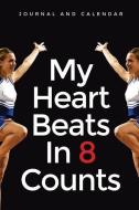 My Heart Beats in 8 Counts: Blank Lined Journal with Calendar for Cheerleaders di Sean Kempenski edito da INDEPENDENTLY PUBLISHED