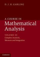 A Course in Mathematical Analysis di D. J. H. (University of Cambridge) Garling edito da Cambridge University Press