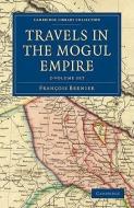 Travels In The Mogul Empire 2 Volume Paperback Set di Francois Bernier edito da Cambridge University Press