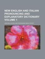 New English and Italian Pronouncing and Explanatory Dictionary Volume 1 di John Millhouse edito da Rarebooksclub.com