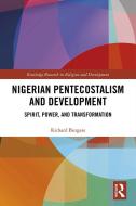 Nigerian Pentecostalism And Development di Richard Burgess edito da Taylor & Francis Ltd