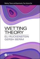 Wetting Theory di Eli (State University of New York Ruckenstein, Gersh (State University of New York Berim edito da Taylor & Francis Ltd