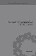 Barriers to Competition di Ana Rosado Cubero edito da Routledge