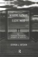 Intrusive Partners - Elusive Mates di Stephen J. Betchen edito da Routledge