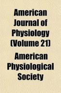 American Journal Of Physiology Volume 2 di American Physiological Society edito da General Books