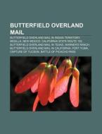 Butterfield Overland Mail di Books Llc edito da Books LLC, Reference Series