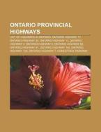 Ontario Provincial Highways: List Of Pro di Books Llc edito da Books LLC, Wiki Series