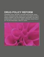 Drug policy reform di Books Llc edito da Books LLC, Reference Series