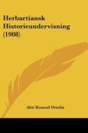 Herbartiansk Historieundervisning (1908) di Ahti Konrad Ottelin edito da Kessinger Publishing